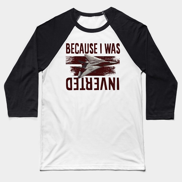 because i was inverted Baseball T-Shirt by Dami BlackTint